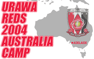 URAWA REDS 2004 AUSTRALIA CAMP